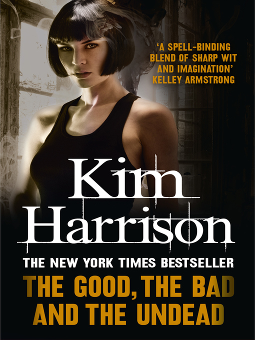 Title details for The Good, the Bad, and the Undead by Kim Harrison - Available